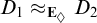 upper D 1 almost equals Subscript upper E Sub Subscript lozenge Baseline upper D 2