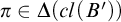 pi element of upper Delta left parenthesis c l left parenthesis upper B prime right parenthesis right parenthesis