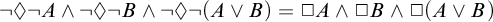 not lozenge not upper A and not lozenge not upper B and not lozenge not left parenthesis upper A or upper B right parenthesis equals backslash Box upper A and backslash Box upper B and backslash Box left parenthesis upper A or upper B right parenthesis
