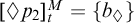 lozenge p 2 Subscript t Superscript upper M Baseline equals StartSet b Subscript lozenge Baseline EndSet