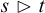s contains as normal subgroup t