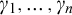 gamma 1 comma midline horizontal ellipsis comma gamma Subscript n Baseline