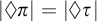 StartAbsoluteValue lozenge pi EndAbsoluteValue equals StartAbsoluteValue lozenge tau EndAbsoluteValue