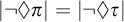 StartAbsoluteValue not lozenge pi EndAbsoluteValue equals StartAbsoluteValue not lozenge tau EndAbsoluteValue