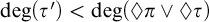 backslash degree left parenthesis tau prime right parenthesis less than backslash degree left parenthesis lozenge pi or lozenge tau right parenthesis