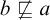 b / square image of or equal to a