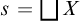 s equals backslash leftsqcup upper X