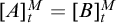upper A Subscript t Superscript upper M Baseline equals upper B Subscript t Superscript upper M