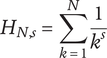 upper H Subscript upper N comma s Baseline equals sigma summation Underscript k equals 1 Overscript upper N Endscripts StartFraction 1 Over k Superscript s Baseline EndFraction