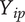 upper Y Subscript i p