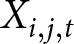 Xi comma j comma t