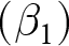 left parenthesis beta 1 right parenthesis