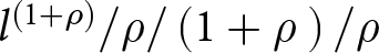 l left parenthesis 1 plus rho right parenthesis slash rho slash left parenthesis 1 plus rho right parenthesis slash rho
