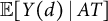 double struck upper E left bracket upper Y left parenthesis d right parenthesis vertical bar upper A upper T right bracket