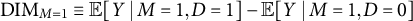 DIM Subscript upper M equals 1 Baseline identical to double struck upper E left bracket upper Y vertical bar upper M equals 1 comma upper D equals 1 right bracket minus double struck upper E left bracket upper Y vertical bar upper M equals 1 comma upper D equals 0 right bracket