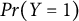 upper P r left parenthesis upper Y equals 1 right parenthesis