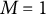 upper M equals 1