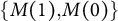 StartSet upper M left parenthesis 1 right parenthesis comma upper M left parenthesis 0 right parenthesis EndSet