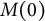 upper M left parenthesis 0 right parenthesis