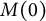 upper M left parenthesis 0 right parenthesis