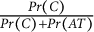 StartFraction upper P r left parenthesis upper C right parenthesis Over upper P r left parenthesis upper C right parenthesis plus upper P r left parenthesis upper A upper T right parenthesis EndFraction