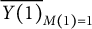 ModifyingAbove upper Y left parenthesis 1 right parenthesis With quotation dash Subscript upper M left parenthesis 1 right parenthesis equals 1