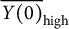 ModifyingAbove upper Y left parenthesis 0 right parenthesis With quotation dash Subscript high