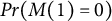 upper P r left parenthesis upper M left parenthesis 1 right parenthesis equals 0 right parenthesis