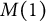 upper M left parenthesis 1 right parenthesis