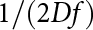 dollar sign 1 slash left parenthesis 2 Df right parenthesis dollar sign