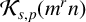 script upper K Subscript s comma p Baseline left parenthesis m Superscript r Baseline n right parenthesis