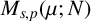 upper M Subscript s comma p Baseline left parenthesis mu semicolon upper N right parenthesis