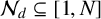 script upper N Subscript d Baseline subset of or equal to 1 comma upper N