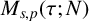 upper M Subscript s comma p Baseline left parenthesis tau semicolon upper N right parenthesis