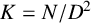 upper K equals upper N divided by upper D squared