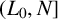 left parenthesis upper L 0 comma upper N right bracket