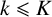 k less than or slanted equals upper K