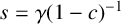s equals gamma left parenthesis 1 minus c right parenthesis Superscript negative 1