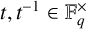 t comma t Superscript negative 1 Baseline element of upper F Subscript q Superscript times