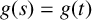 g left parenthesis s right parenthesis equals g left parenthesis t right parenthesis