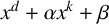 x Superscript d Baseline plus alpha x Superscript k plus beta