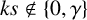 k s not an element of StartSet 0 comma gamma EndSet