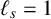 script l Subscript s Baseline equals 1