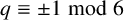 q identical to plus or minus 1 backslash bmod 6