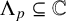 upper Lamda Subscript p Baseline subset of or equal to double struck upper C