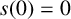 s left parenthesis 0 right parenthesis equals 0