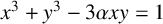 x cubed plus y cubed minus 3 alpha x y equals 1