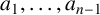 a 1 comma midline horizontal ellipsis comma a Subscript n minus 1 Baseline