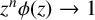 z Superscript n Baseline phi left parenthesis z right parenthesis right arrow 1