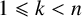 1 less than or slanted equals k less than n